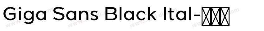 Giga Sans Black Ital字体转换